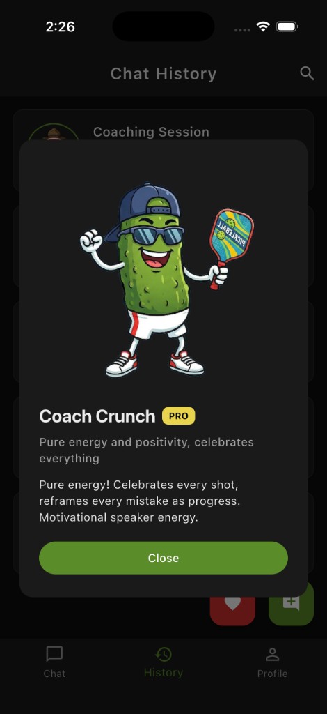 Coach Pickle modal showing Coach Crunch Pro profile: cartoon pickle mascot, motivational tagline, personality description, and Close button over Chat History.