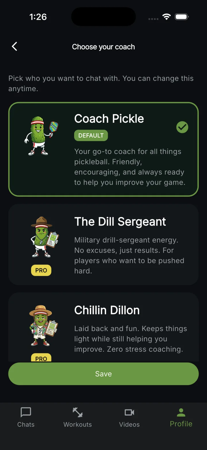Coach Pickle iPhone app screen: "Choose your coach" picker showing selectable AI pickleball coach cards (Coach Pickle default, The Dill Sergeant Pro, Chillin Dillon Pro) with personality descriptions in a dark-themed UI.