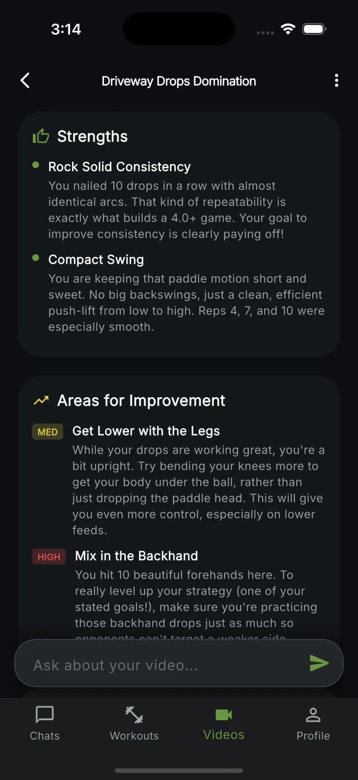 Coach Pickle drill analysis detail: Strengths section calling out "Rock Solid Consistency" and "Compact Swing" with rep-specific observations, followed by Areas for Improvement labeled MED for "Get Lower with the Legs" and HIGH for "Mix in the Backhand", all above an "Ask about your video" chat input.
